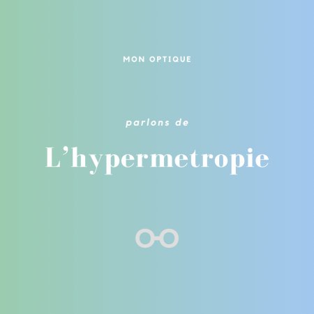 Parlons de l'hypérmetropie